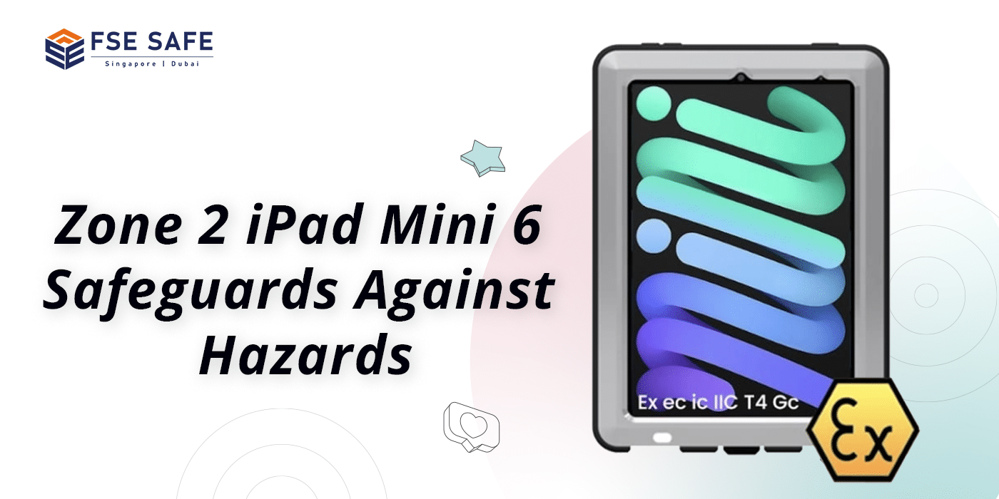 Zone 2 iPad Mini 6 Safeguards Against Hazards 